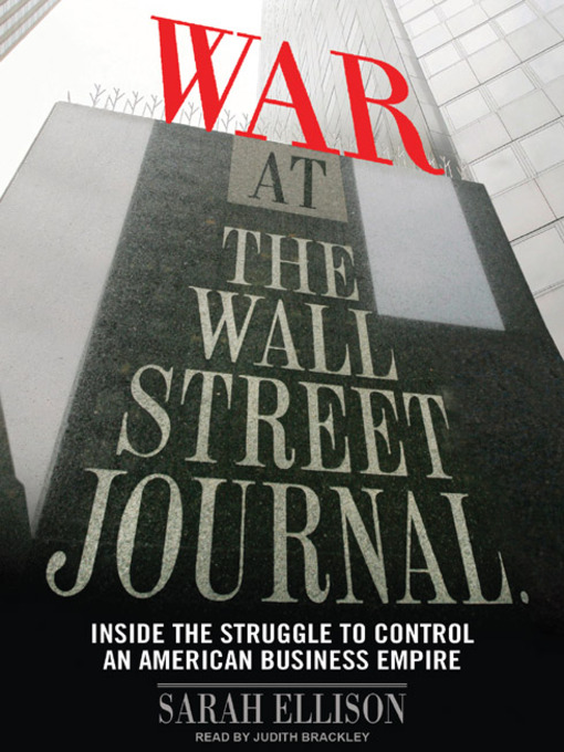 Title details for War at the Wall Street Journal by Sarah Ellison - Available